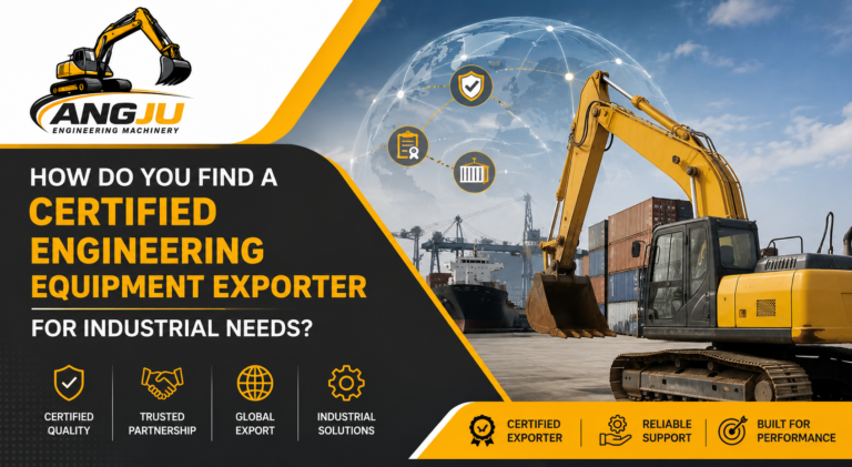 How Do You Find a Certified Engineering Equipment Exporter for Industrial Needs